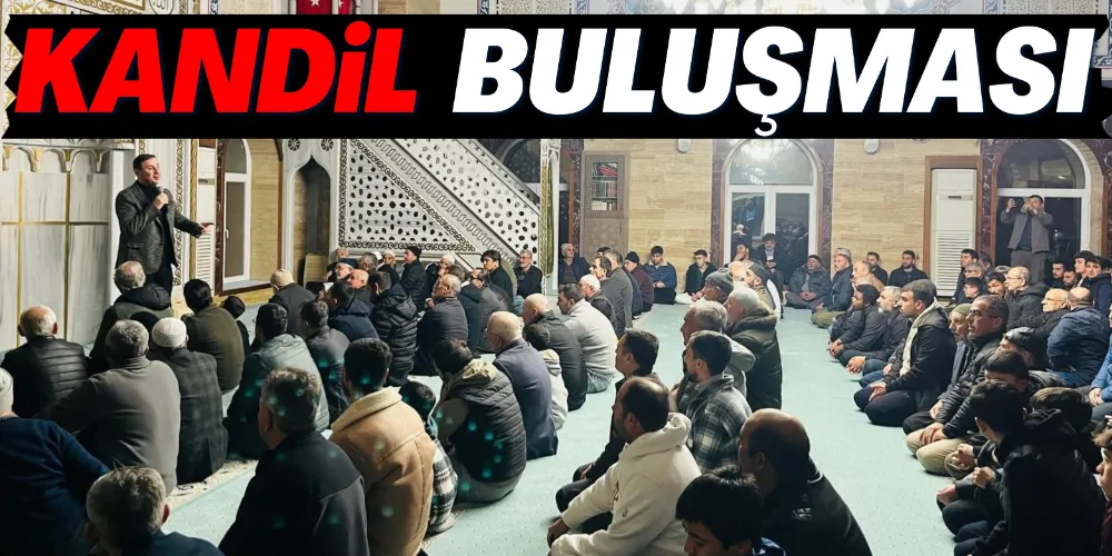 BERAAT KANDİLİ BULUŞMASI 