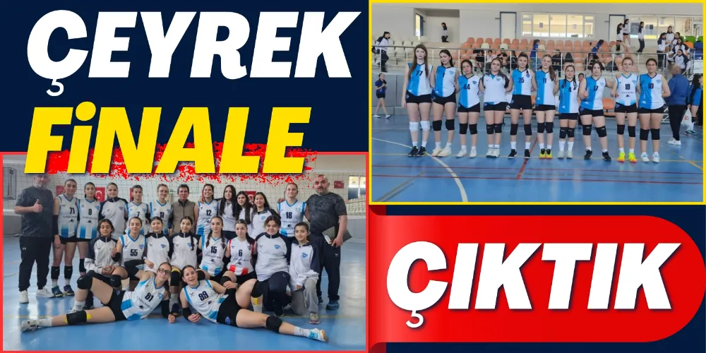 ÇEYREK FİNALE YÜKSELDİLER 