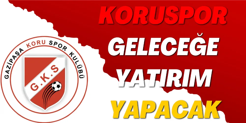 KORUSPOR GELECEĞE YATIRIM YAPACAK