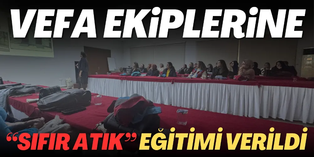 “SIFIR ATIK” EĞİTİMİ VERİLDİ