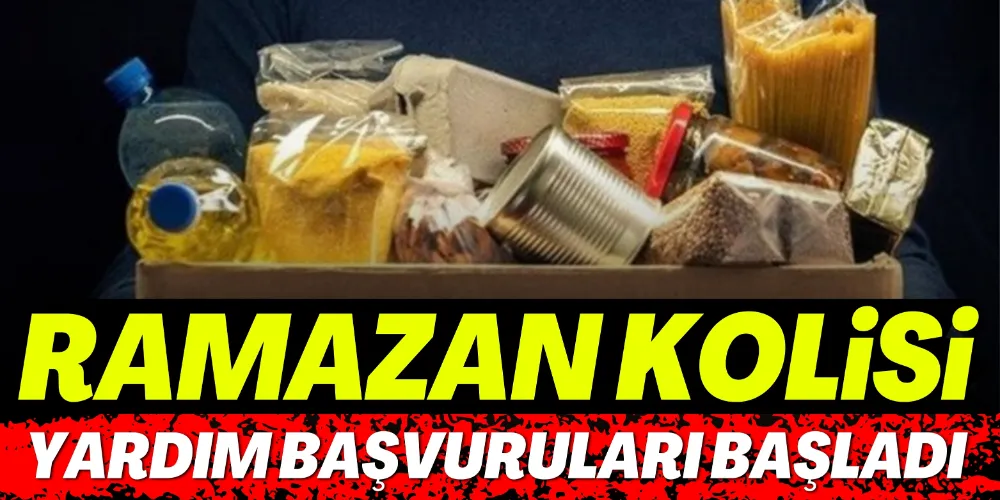 RAMAZAN KOLİSİ YARDIM BAŞVURULARI BAŞLADI