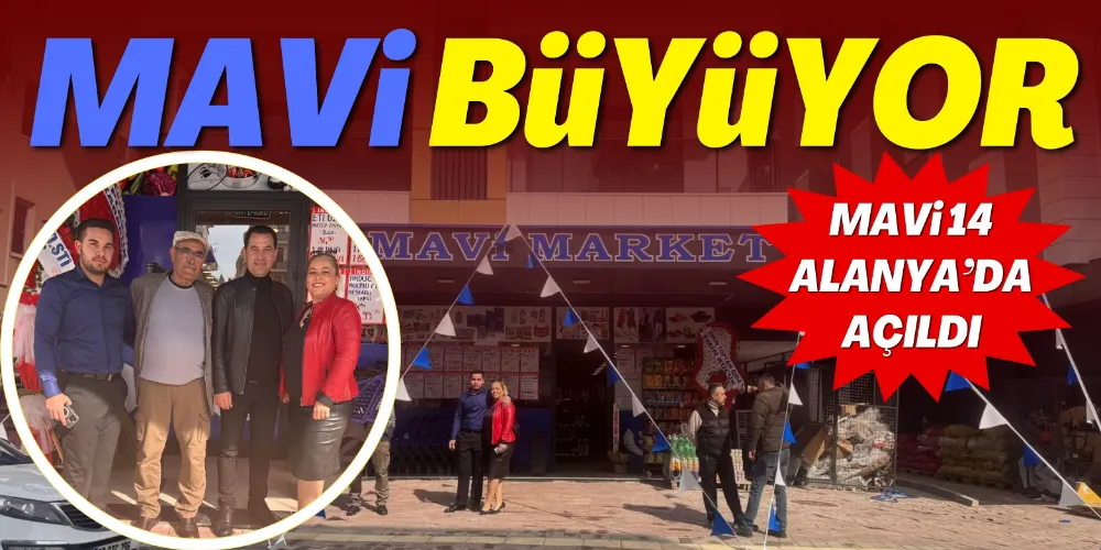 MAVİ 14 ALANYA’DA AÇILDI