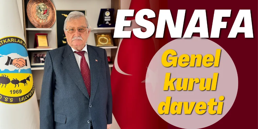 ESNAFA GENEL KURUL DAVETİ