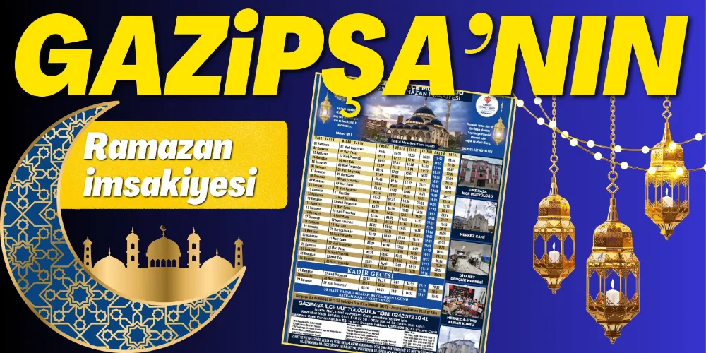 GAZİPAŞA’NIN RAMAZAN İMSAKİYESİ 
