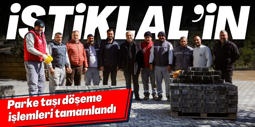 İSTİKLAL’İN PARKE TAŞI DÖŞEME İŞLEMLERİ TAMAMLANDI