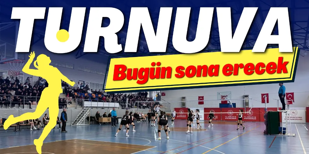 VOLEYBOL TURNUVASI BUGÜN SONA ERECEK 