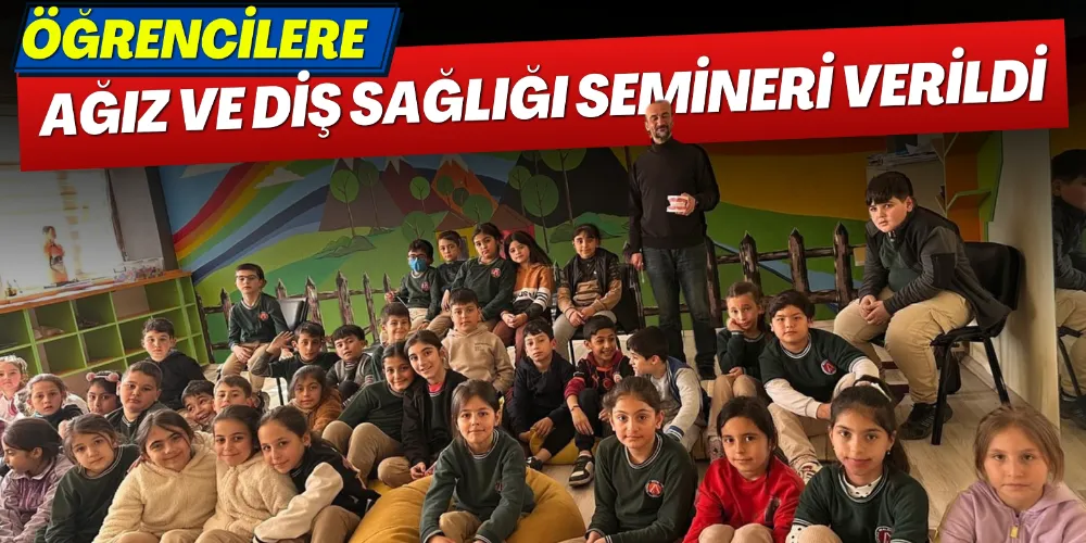 ÖĞRENCİLERE AĞIZ VE DİŞ SAĞLIĞI SEMİNERİ VERİLDİ