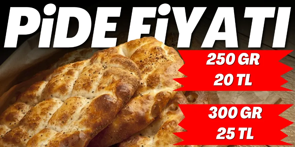 PİDE FİYATLARI BELLİ OLDU!