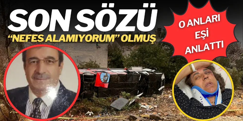 ACILI EŞ KAZADA YAŞADIKLARINI ANLATTI