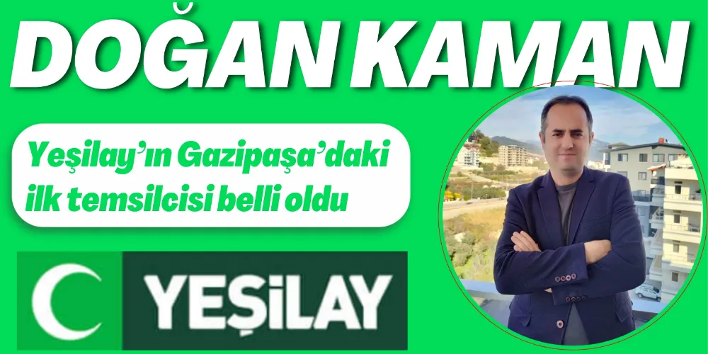 YEŞİLAY’IN GAZİPAŞA’DAKİ İLK TEMSİLCİSİ BELLİ OLDU