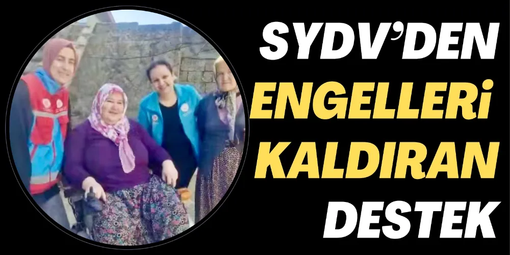 SYDV’DEN ENGELLERİ KALDIRAN DESTEK!
