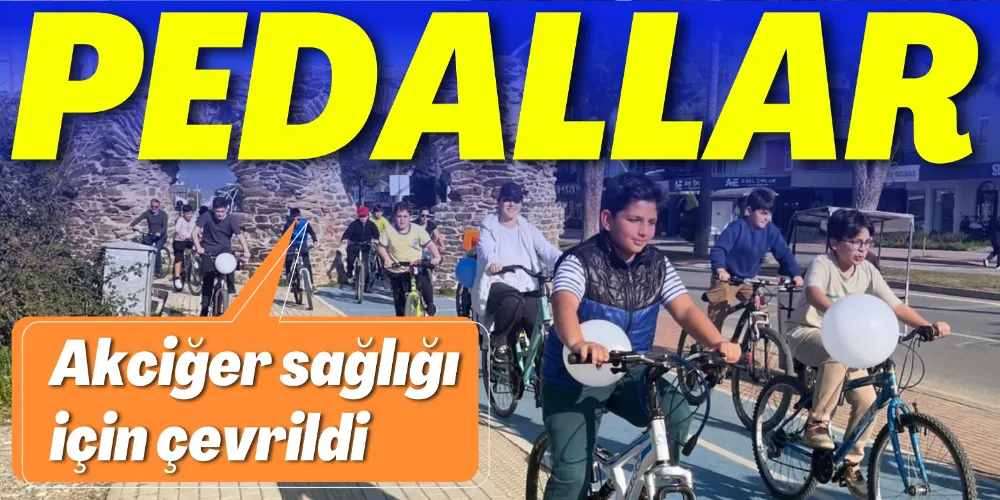 PEDALLAR AKCİĞER SAĞLIĞI İÇİN ÇEVRİLDİ