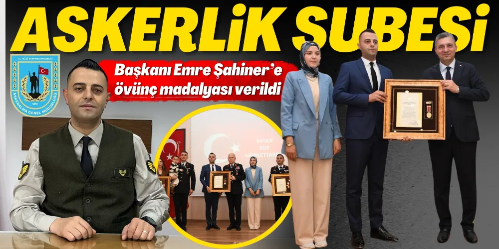 EMRE ŞAHİNER’E ÖVÜNÇ MADALYASI VERİLDİ