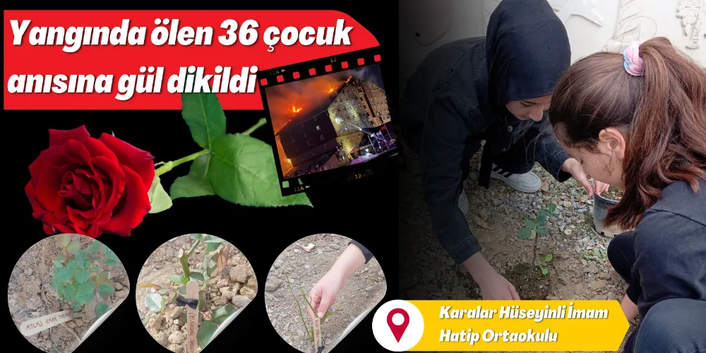 YANGINDA ÖLEN 36 ÇOCUK ANISINA GÜL DİKİLDİ