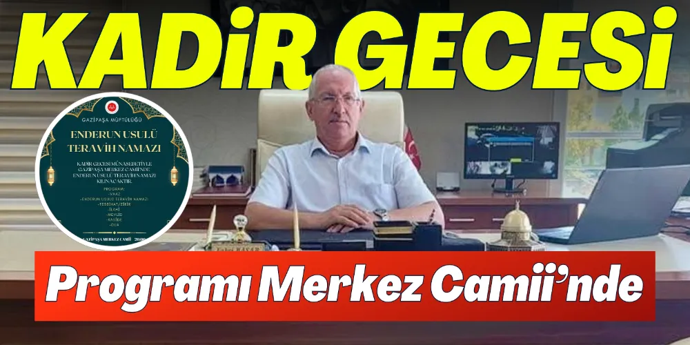 KADİR GECESİ PROGRAMI MERKEZ CAMİİ’NDE 