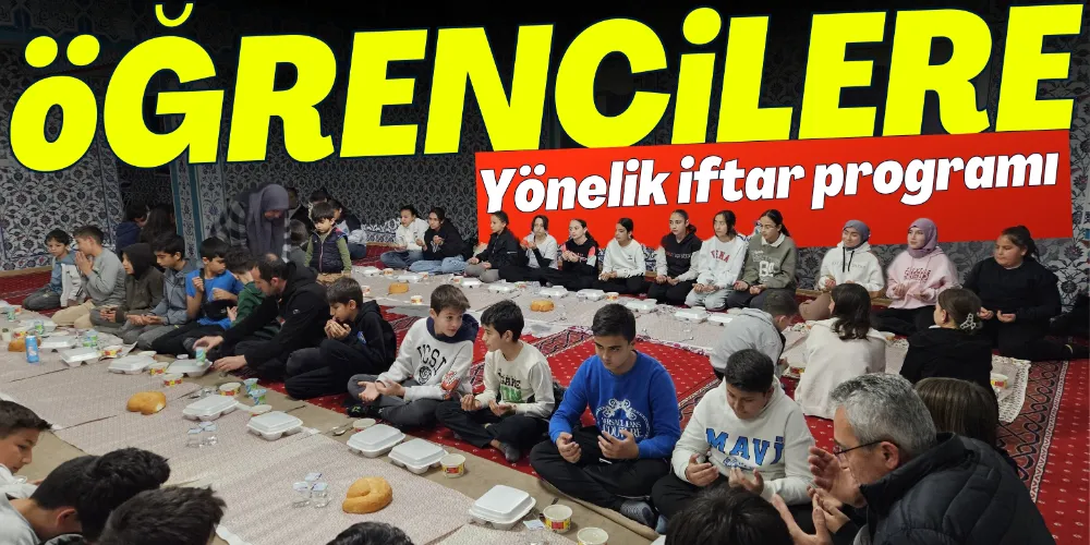 AHMET TUNCER CAMİİ’NDE ORTAOKUL ÖĞRENCİLERİNE YÖNELİK İFTAR PROGRAMI 