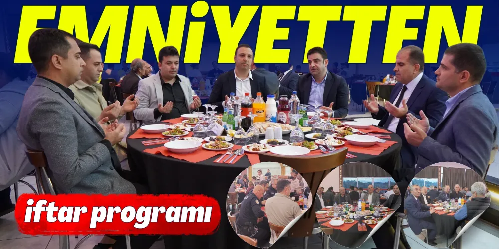 EMNİYETTEN İFTAR PROGRAMI
