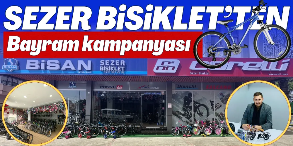 SEZER BİSİKLET’TEN BAYRAM KAMPANYASI
