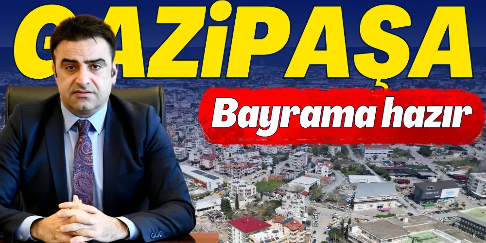 GAZİPAŞA BAYRAMA HAZIR