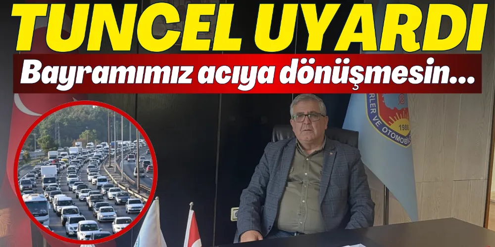 “BAYRAMIMIZ ACIYA DÖNÜŞMESİN”