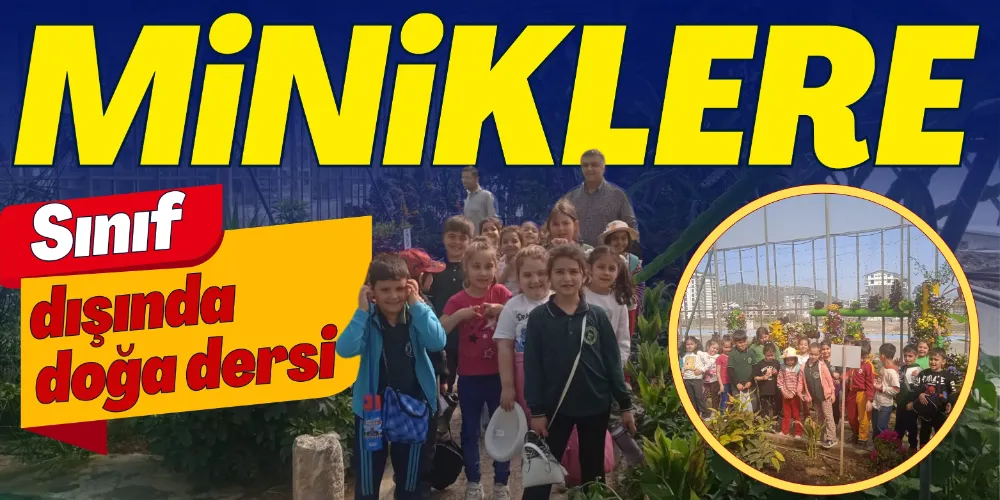 MİNİKLERE SINIF DIŞINDA DOĞA DERSİ