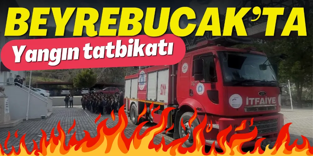 BEYREBUCAK’TA YANGIN TATBİKATI 
