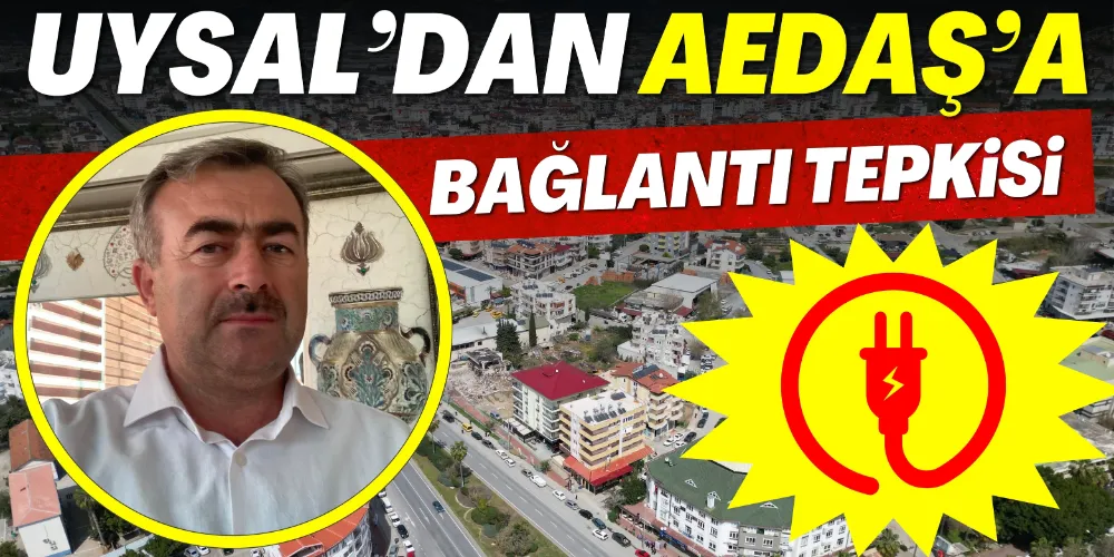 AEDAŞ’A BAĞLANTI TEPKİSİ