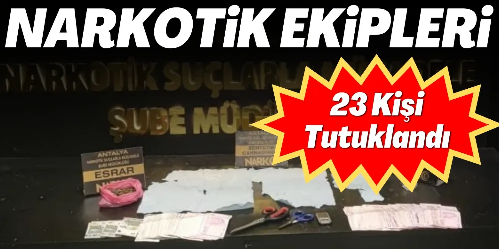 NARKOTİK EKİPLERİ İŞ BAŞINDA