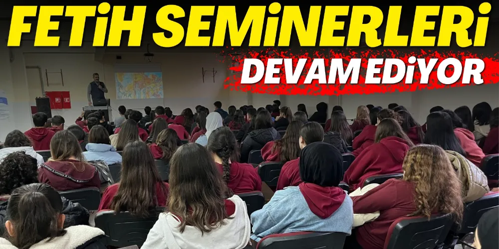 FETİH SEMİNERLERİ DEVAM DİYOR