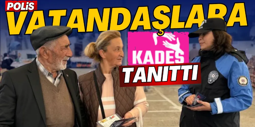 POLİS VATANDAŞLARA KADES’İ TANITTI