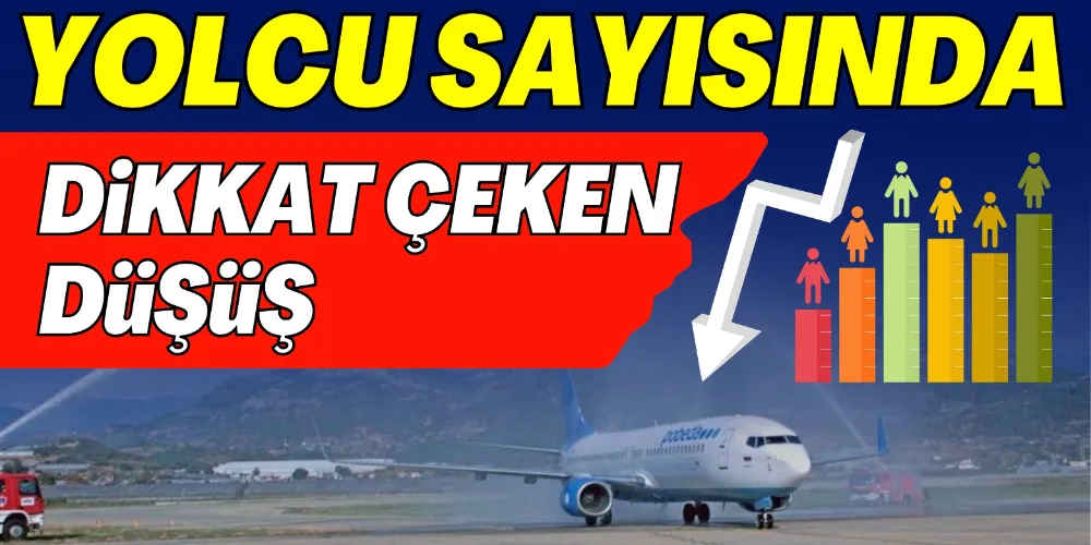 YOLCU SAYISINDA DİKKAT ÇEKEN DÜŞÜŞ