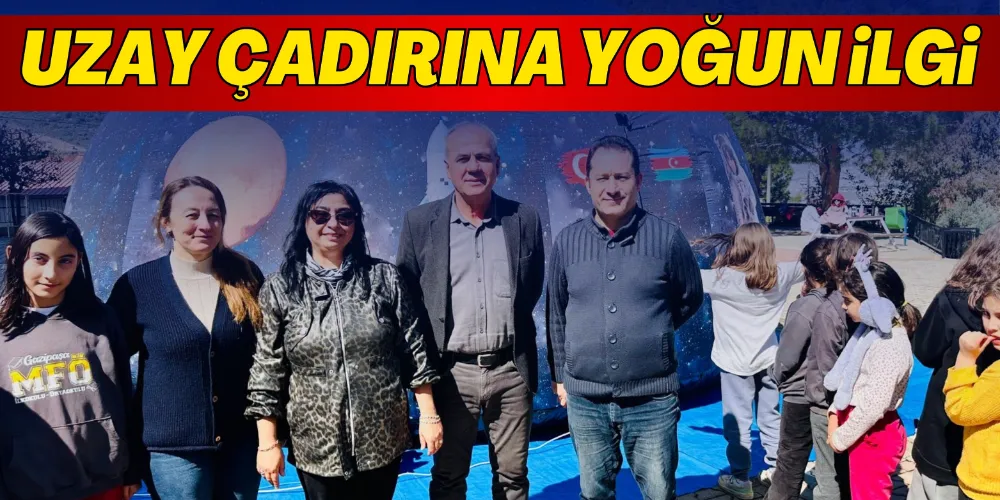 UZAY ÇADIRINA BÜYÜK İLGİ 