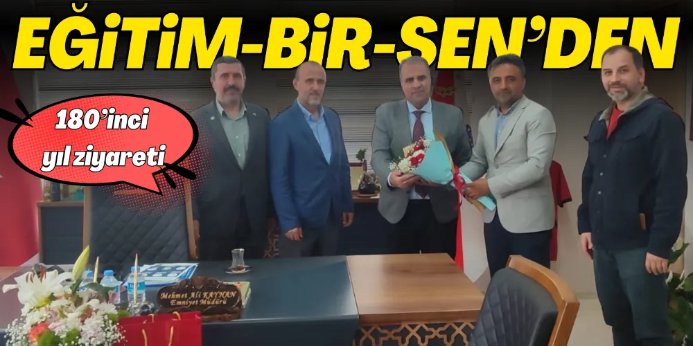 EĞİTİM-BİR-SEN’DEN 180’İNCİ YIL ZİYARETİ