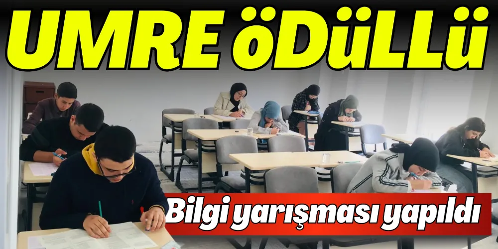 UMRE ÖDÜLLÜ BİLGİ YARIŞMASI YAPILDI