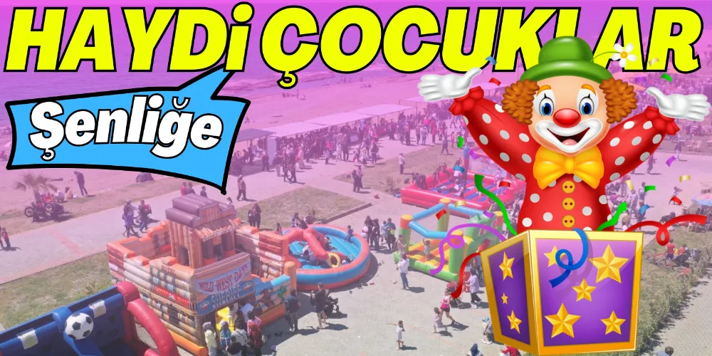 HAYDİ ÇOCUKLAR ŞENLİĞE