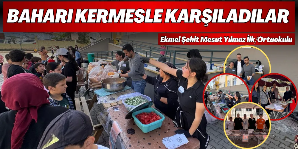 BAHARI KERMESLE KARŞILADILAR 