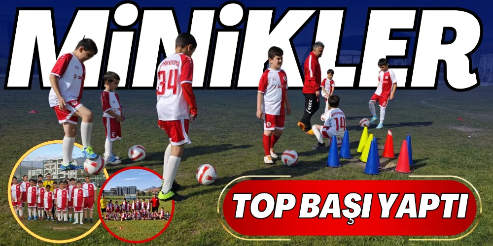 MİNİKLER TOP BAŞI YAPTI