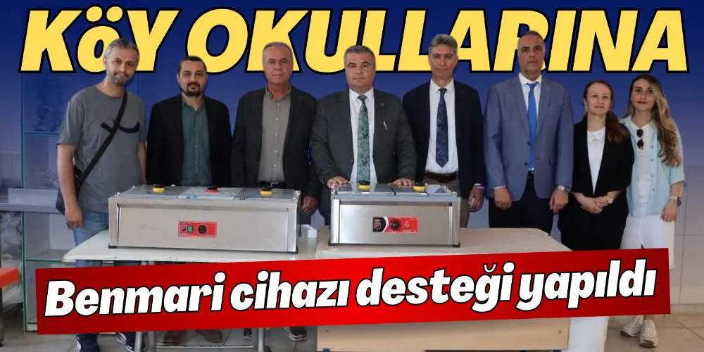KÖY OKULLARINA BENMARİ CİHAZI DESTEĞİ