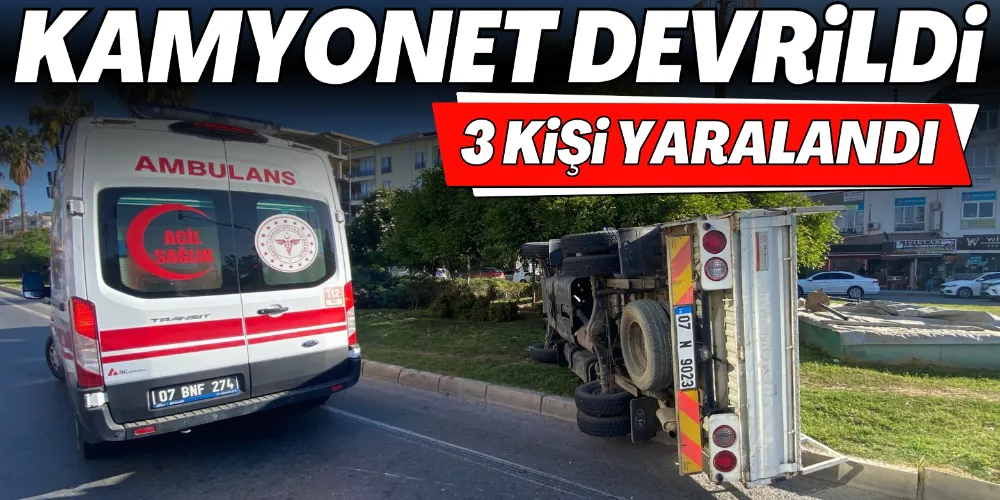 KAMYONET DEVRİLDİ 3 KİŞİ YARALANDI