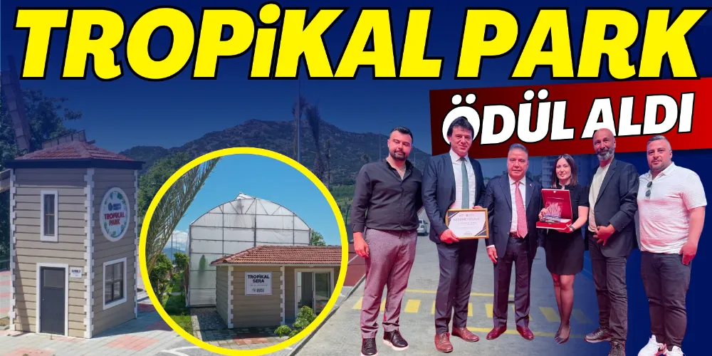 TROPİKAL PARK PROJESİ ÖDÜL ALDI
