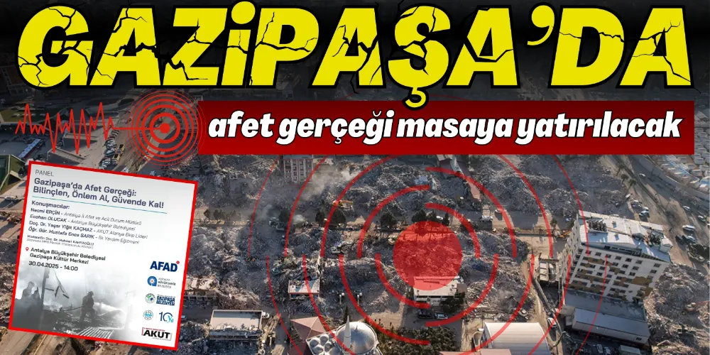 AFET GERÇEĞİ MASAYA YATIRILACAK