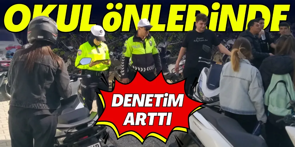 OKUL ÖNLERİ DENETLENDİ