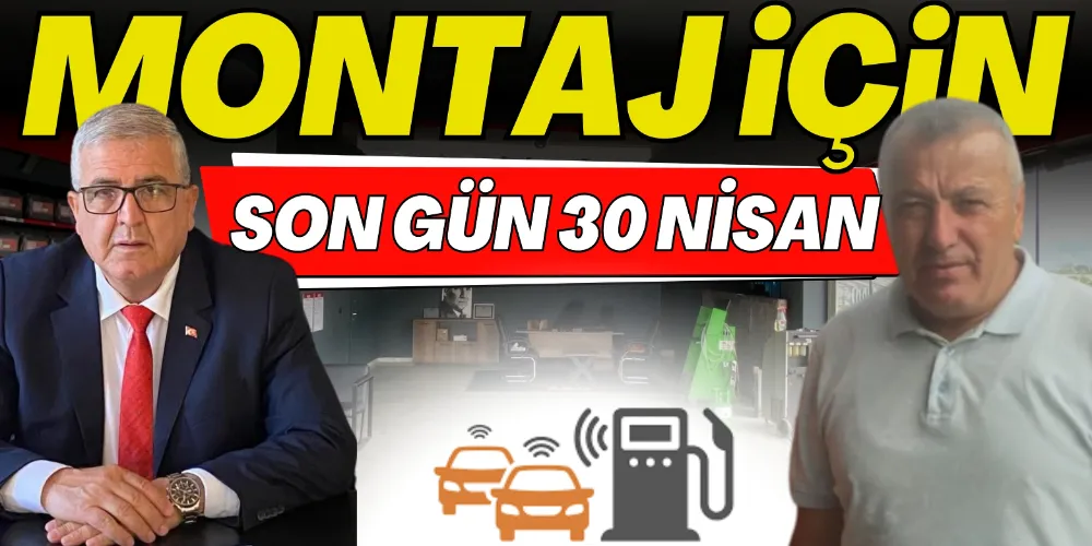 MONTAJ İÇİN SON GÜN 30 NİSAN!