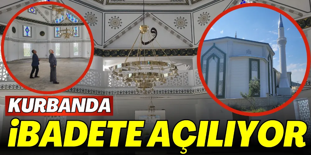 KURBANDA İBADETE AÇILIYOR