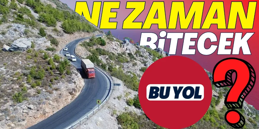 NE ZAMAN TAMAMLANACAK?
