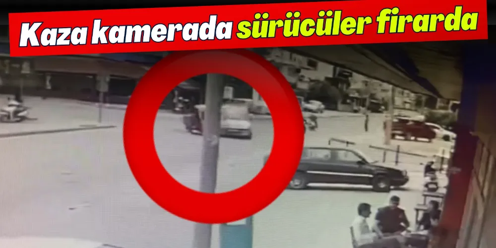 KAZA KAMERADA SÜRÜCÜLER FİRARDA