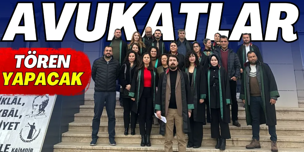 AVUKATLAR İÇİN BUGÜN TÖREN DÜZENLENECEK