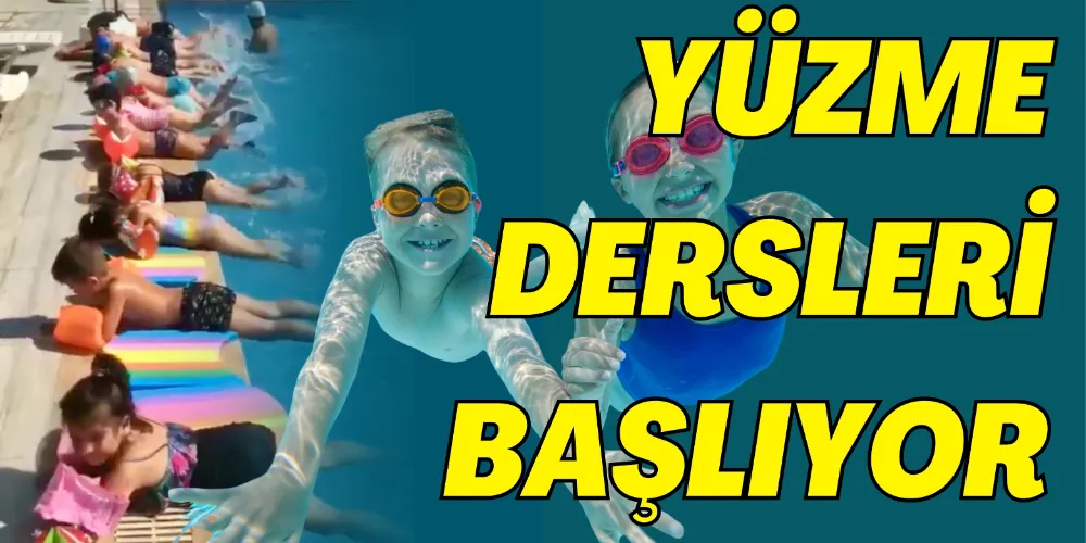 YÜZME DERSLERİ BAŞLIYOR