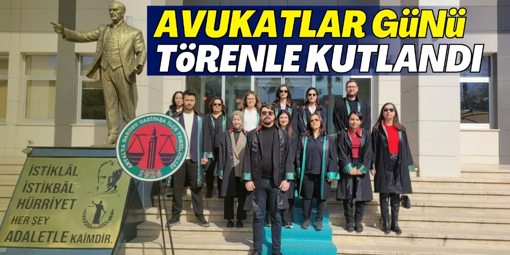 “AVUKATLAR GÜNÜ” KUTLANDI