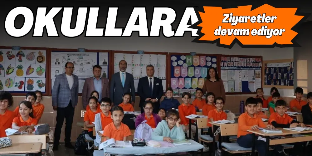 OKUL ZİYARETLERİ SÜRÜYOR 